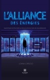 Loana Lorsold - L’Alliance des énergies - Quand l’avenir de l’humanité se retrouve entre les mains de cinq adolescents.