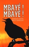 Sokpe bally-kenguet Romain - Mbayé ! Mbayé !.