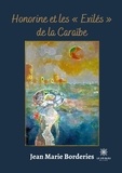 Jean-Marie Borderie - Honorine et les "Exilés" de la Caraïbe.