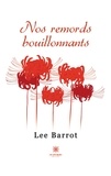 Lee Barrot - Nos remords bouillonnants.
