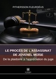 Fleurdéus Pithersson - Le procès de l'assassinat de Jovenel Moïse - De la plaidoirie à l'appréciation du juge.
