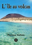 Florence Halluin - L'île au volcan.