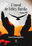 Laure Koenigsbine - L’envol de Felicy Bursky Tome 3 : .