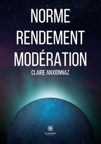 Claire Anxionnaz - Norme Rendement Modération.