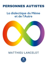 Matthieu Lancelot - Personnes autistes - La dialectique du Même et de l'Autre.