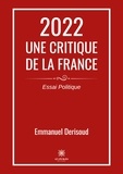Emmanuel Derisoud - 2022, une critique de la France.