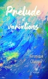 Véronique Chalopin - Prélude et variations.