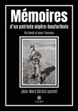Jean-Marc Garcia Laurent - Mémoires d'un patriote algéro-boufarikois.
