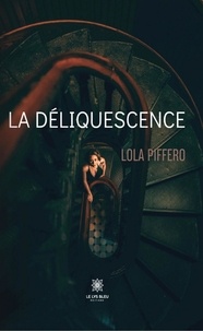 Lola Piffero - La déliquescence.
