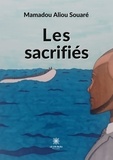 Mamadou Aliou Souare - Les sacrifiés.
