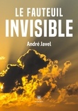 André Javel - Le fauteuil invisible.