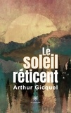 Arthur Gicquel - Le soleil réticent.