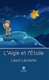 Laure Lacoume - L'Aigle et l'Etoile.