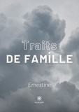  Ernestine - Traits de famille.