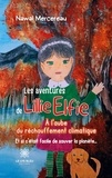 Nawal Mercereau - Les aventures de Lillie Elfie - A l'aube du réchauffement climatique: Et si c'était facile de sauver la planète....