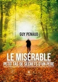 Guy Penaud - Le misérable petit tas de secrets d'un père.