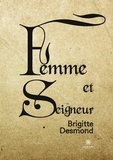 Brigitte Desmond - Femme et seigneur.