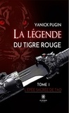 Yanick Pugin - La légende du tigre rouge - Tome 1 - L’épée sacrée de Tao.