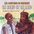 Mamadou Bailo Kanté - Les aventures de Noumoukè  : Le beau et le laid.