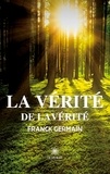 Franck Germain - La vérité de la vérité.