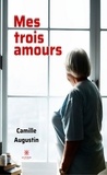 Camille Augustin - Mes trois amours.