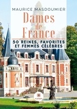 Maurice Masdoumier - Dames de France - 50 reines, favorites et femmes célèbres.