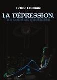 Céline Philippe - La dépression, un combat quotidien.