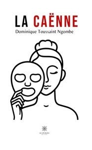 Dominique Toussaint Ngombe - La caënne.