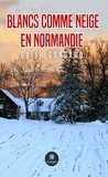 Edith Gonsard - Blancs comme neige en Normandie.