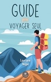 Laurianne Nagel - Guide pour voyager seul.