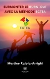 Martine Raiola-Arrighi - Surmonter le burn-out avec la méthode ECTEA.