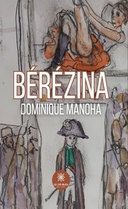 Dominique Manoha - Bérézina.