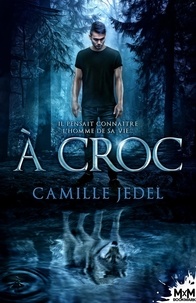 Camille Jedel - A croc.