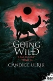 Candice Ulrik - Going Wild Tome 4 : A pas de loup.