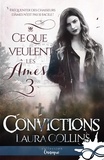 Laura Collins - Ce que veulent les âmes Tome 3 : Convictions.