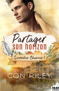 Con Riley - Secondes chances 1 : Partager son horizon - Secondes chances, T1.