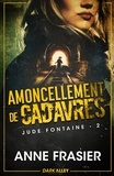 Anne Frasier - Jude Fontaine Tome 2 : Amoncellement de cadavres.