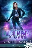 Annette Marie - Tori Dawson Tome 5 : L'alchimiste et l'Amaretto.