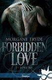 Morgane Tryde - Forbidden Love Tome 1 : Love Me.