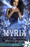 Mylène Régnier - Myria 5 : Le père du monde - Myria, T5.