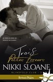 Nikki Sloane - Blindfold Club 3 : Trois petites erreurs - Blindfold Club, T3.