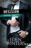 Eden Winters - Diversion 8 : Décision - Diversion, T8.