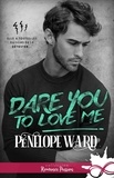 Penelope Ward - Dare you to love me.
