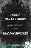 Lindsay Buroker et Marie-Christine Souq - Forgé par la foudre - Val Thorvald, T6.