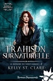 Clare kelly St - Le repaire du loup-garou 2 : Trahison surnaturelle - Le repaire du loup-garou, T2.