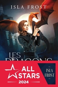 Isla Frost - De crocs et de plumes 1 : Les dragons sont les meilleurs amis des filles - De crocs et de plumes, T1.