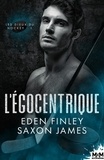 Eden Finley et Saxon James - Les dieux du hockey Tome 1 : L'égocentrique.