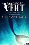 Shira Anthony - Les Tritons d'Ea Tome 3 : Dans le vent.