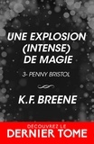 K.F. Breene et Lucile Boutanquoi - Une explosion (intense) de magie - Penny Bristol, T3.