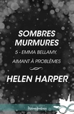 Helen Harper et Laurie Asin - Sombres murmures - Emma Bellamy, aimant à problèmes, T5.
